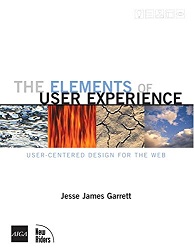 The Elements of User Experience User Centered Design for the Web